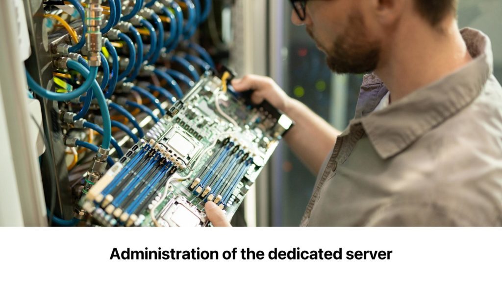 Administration of the dedicated server