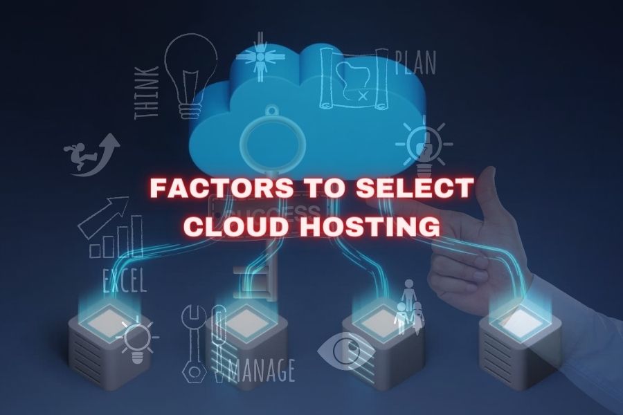 Factors to select Cloud Hosting