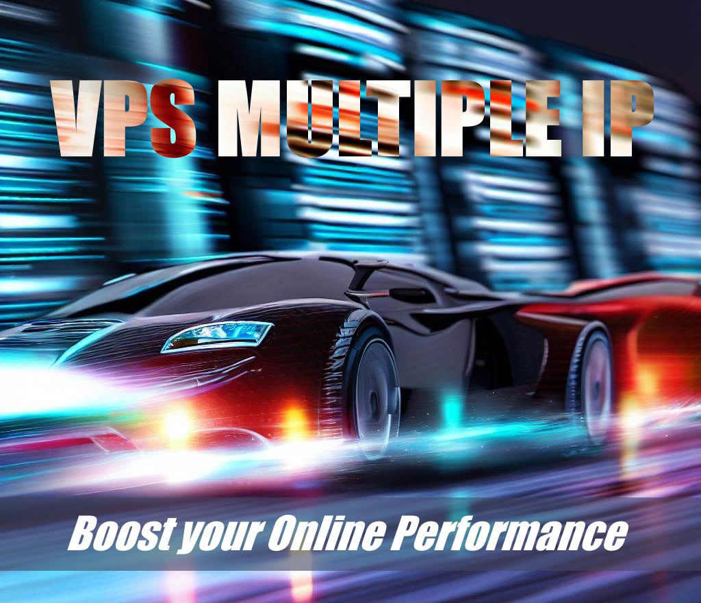 Boost Your Online Performance with VPS Multiple IP